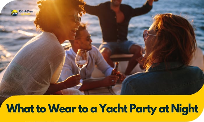 What to Wear to a Yacht Party at Night? – 2023 Outfit Ideas